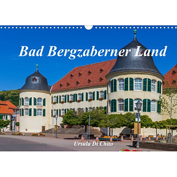 Bad Bergzaberner Land (Wandkalender 2022 DIN A3 quer), Ursula Di Chito