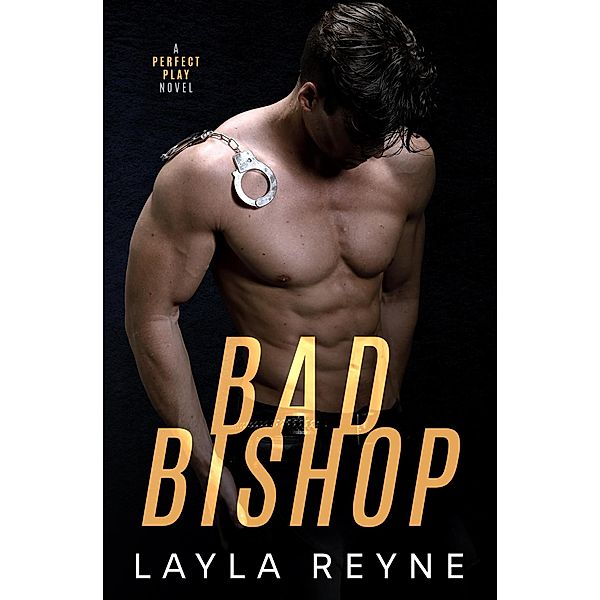 Bad Bishop: A Perfect Play Novel / Perfect Play, Layla Reyne
