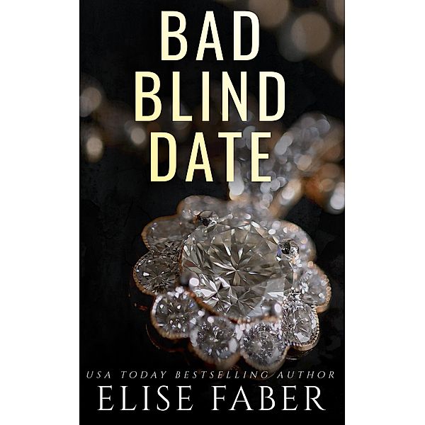 Bad Blind Date (Billionaire's Club, #8) / Billionaire's Club, Elise Faber