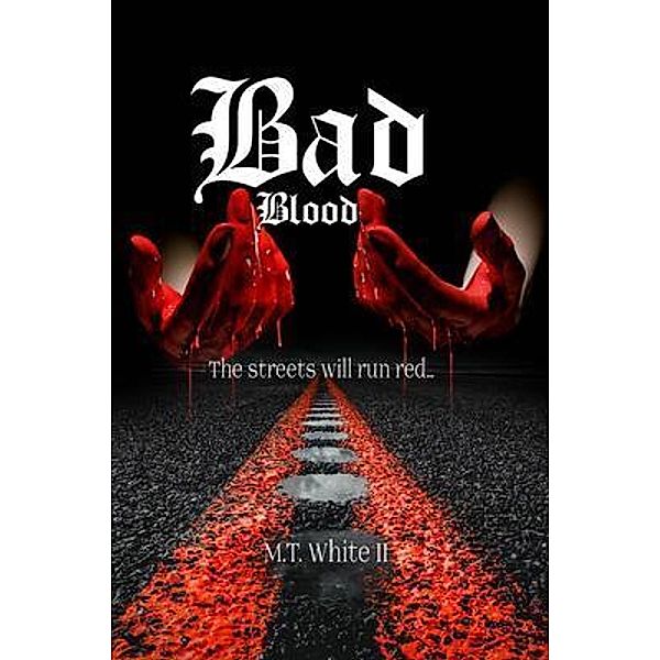Bad Blood, M. T. White II