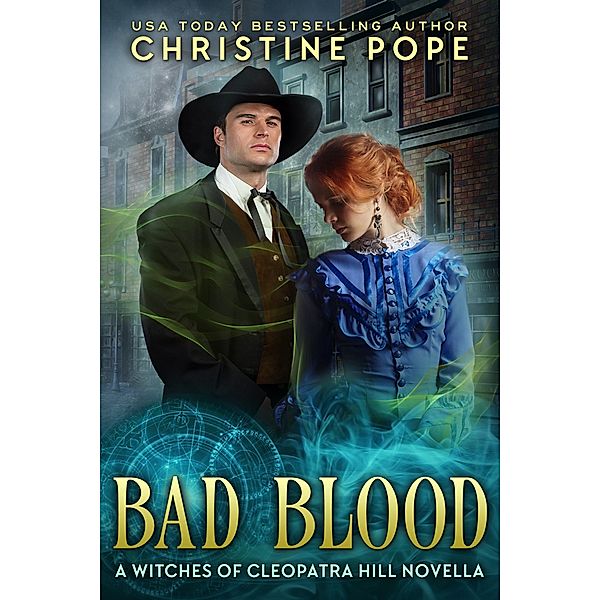 Bad Blood (The Witches of Cleopatra Hill, #12) / The Witches of Cleopatra Hill, Christine Pope