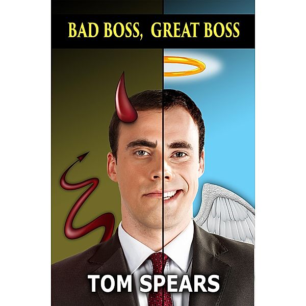 Bad Boss, Great Boss, Tom Spears