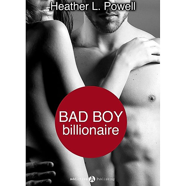 Bad boy Billionaire - 1 (Deutsche Version), Heather L. Powell