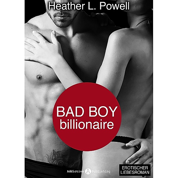 Bad boy Billionaire - 7 (Deutsche Version), Heather L. Powell