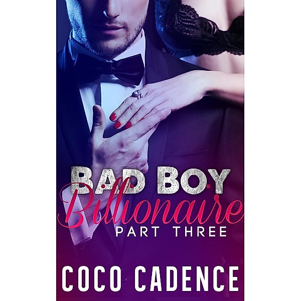 Bad Boy Billionaire - Part Three, Coco Cadence