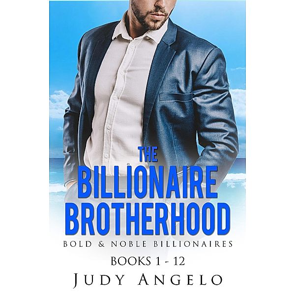 Bad Boy Billionaires Mega-Collection Vols 1 - 12 (The BAD BOY BILLIONAIRES Series) / The BAD BOY BILLIONAIRES Series, Judy Angelo