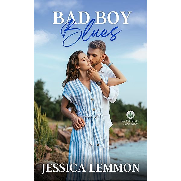 Bad Boy Blues (Evergreen Cove) / Evergreen Cove, Jessica Lemmon