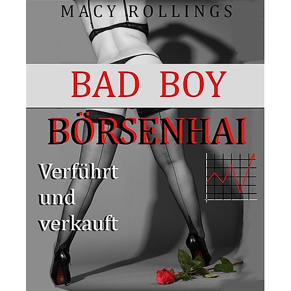 Bad Boy Börsenhai, Macy Rollings