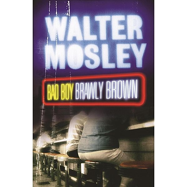 Bad Boy Brawly Brown / Easy Rawlins mysteries Bd.7, Walter Mosley