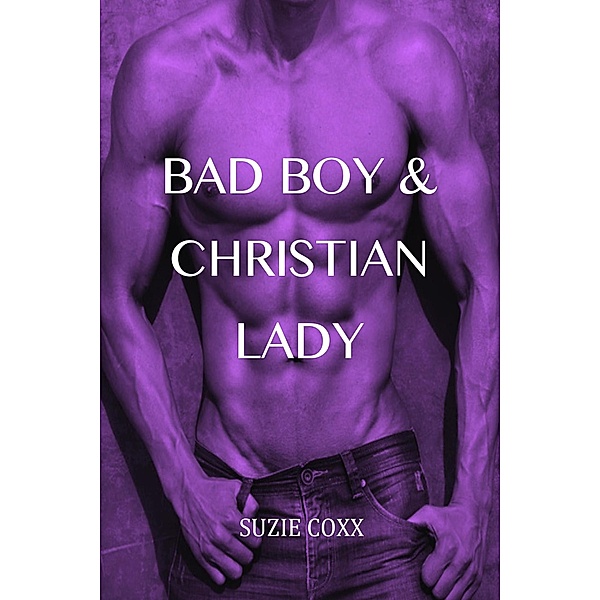 Bad Boy & Christian Lady, Suzie Coxx