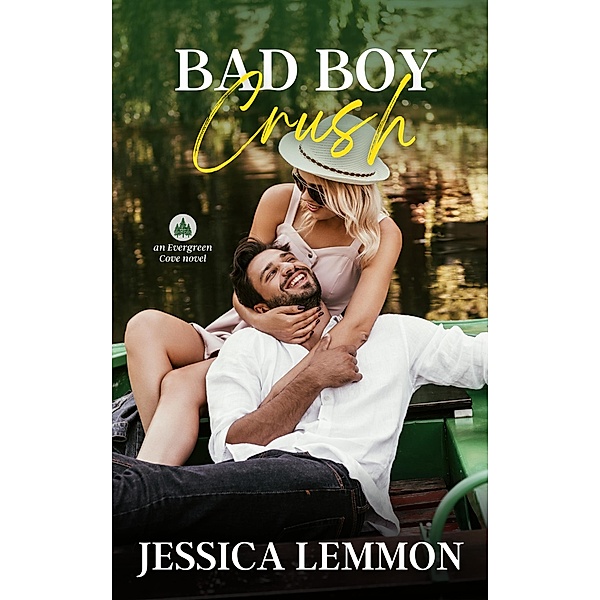 Bad Boy Crush (Evergreen Cove, #2) / Evergreen Cove, Jessica Lemmon