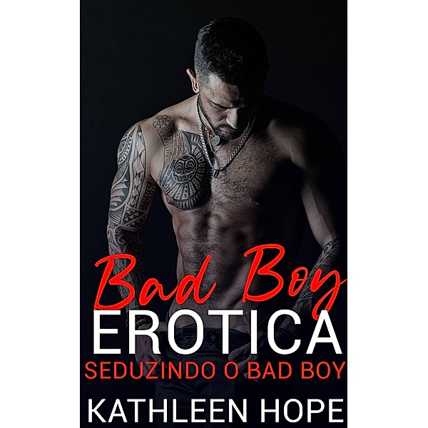 Bad Boy Erótica:, Kathleen Hope