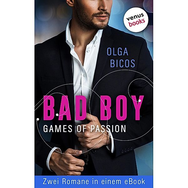 Bad Boy - Games of Passion: Zwei Romane in einem eBook, Olga Bicos