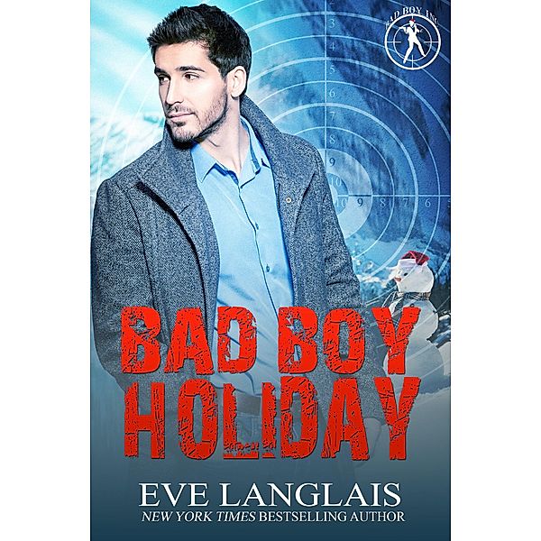Bad Boy Holiday (Bad Boy Inc., #6) / Bad Boy Inc., Eve Langlais