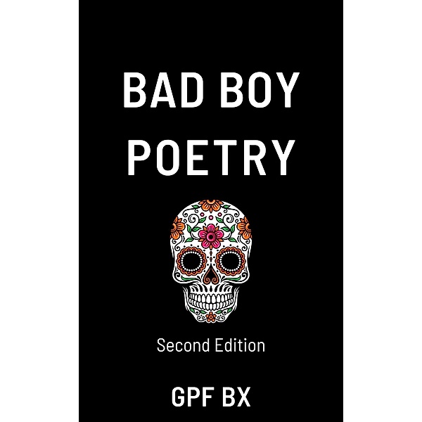 Bad Boy Poetry: Second Edition, Gpf Bx