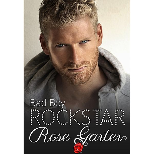 Bad Boy Rockstar / Rockstar, Rose Garter