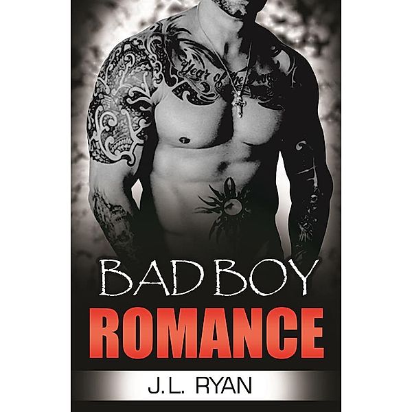 Bad Boy Romance, J.L. Ryan