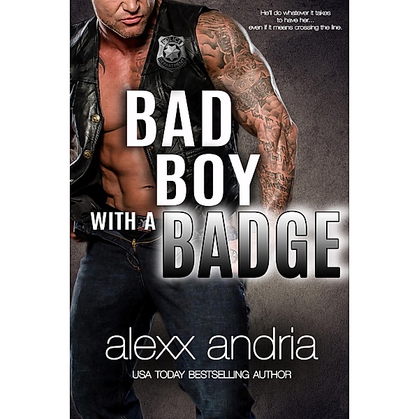 Bad Boy With A Badge, Alexx Andria