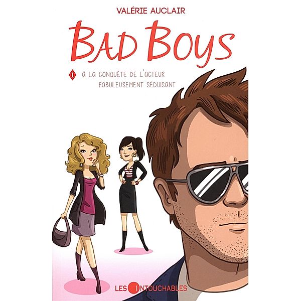 Bad Boys 01 : A la conquete de l'acteur fabuleusement seduisant, Valerie Auclair Valerie Auclair