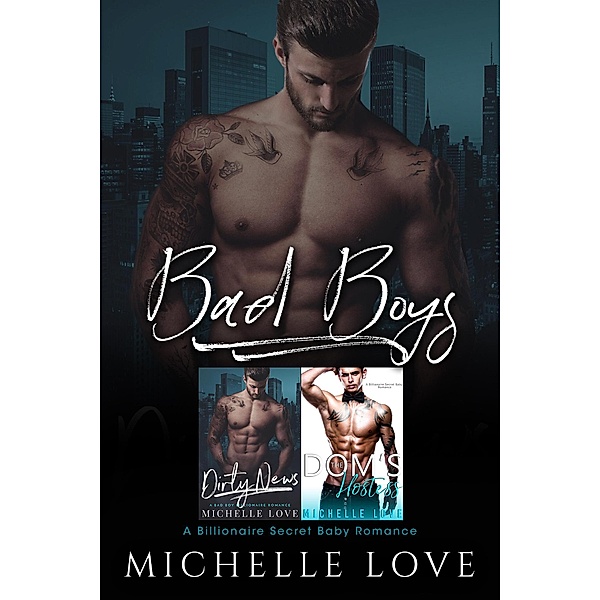 Bad Boys: A Billionaire Secret Baby Romance, Michelle Love