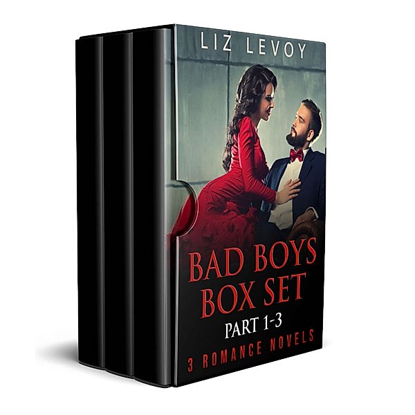 Bad Boys - Box Set (Part 1-3), Liz Levoy