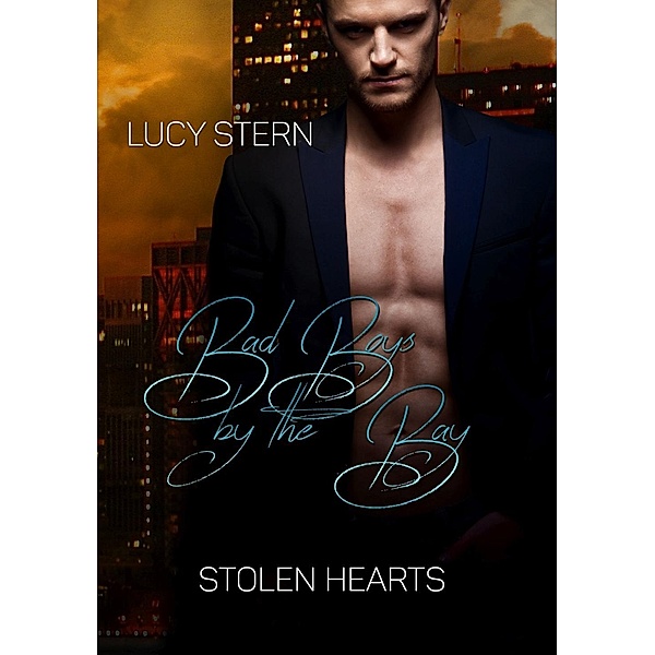 Bad Boys by the Bay: Stolen Hearts, Lucy Stern