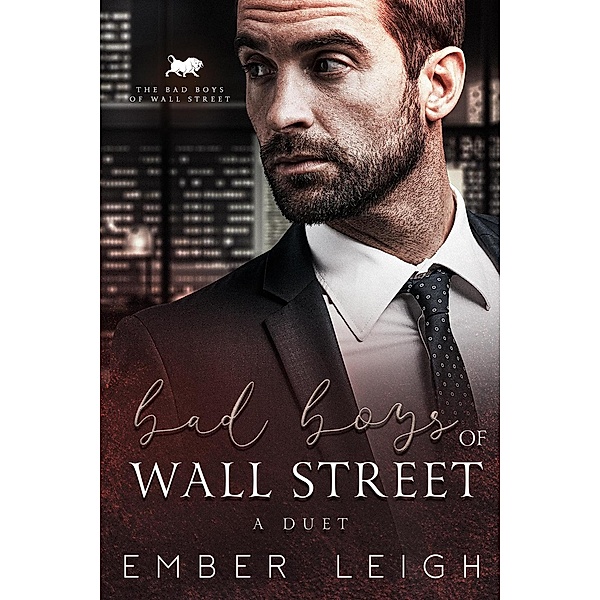 Bad Boys of Wall Street: a Duet (The Bad Boys of Wall Street) / The Bad Boys of Wall Street, Ember Leigh