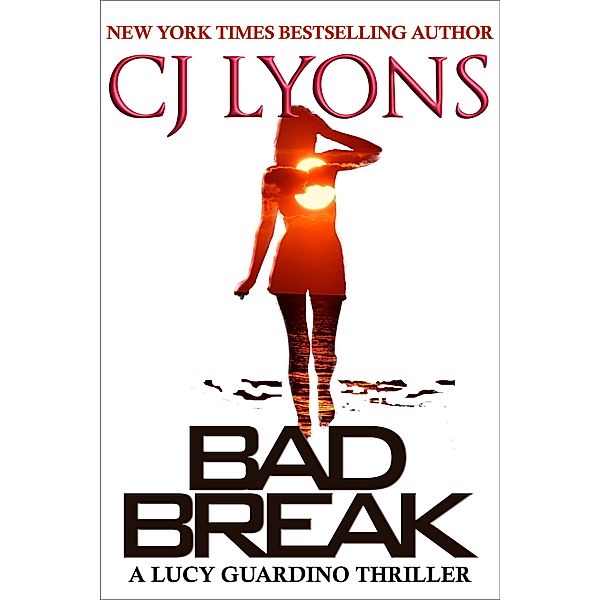 Bad Break / Lucy Guardino FBI Thrillers, CJ Lyons