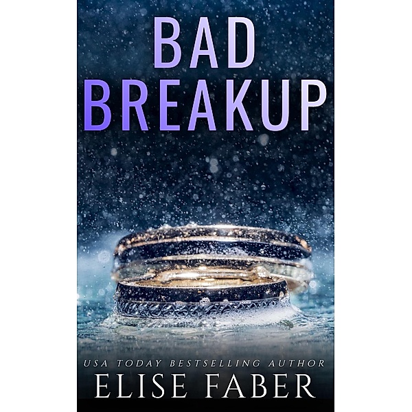 Bad Breakup (Billionaire's Club, #2) / Billionaire's Club, Elise Faber