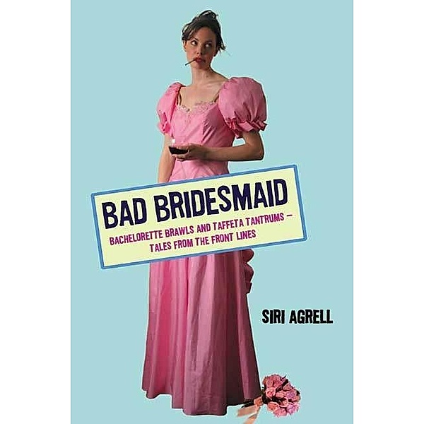 Bad Bridesmaid, Siri Agrell