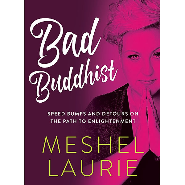 Bad Buddhist, Meshel Laurie