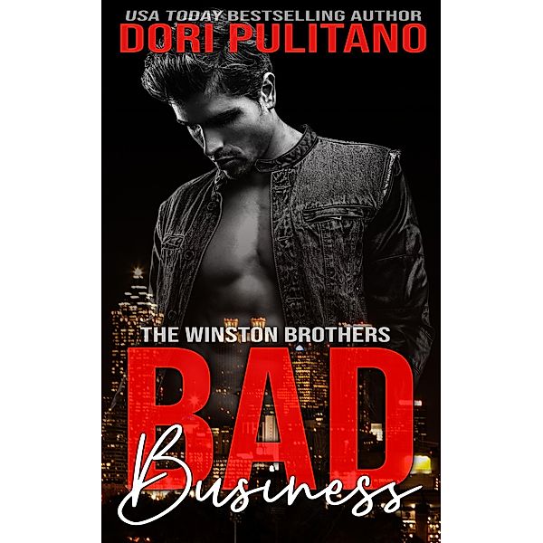 Bad Business (The Winston Brothers, #5) / The Winston Brothers, Dori Pulitano
