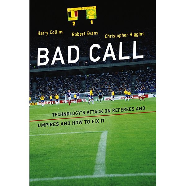 Bad Call / Inside Technology, Harry Collins, Robert Evans, Christopher Higgins