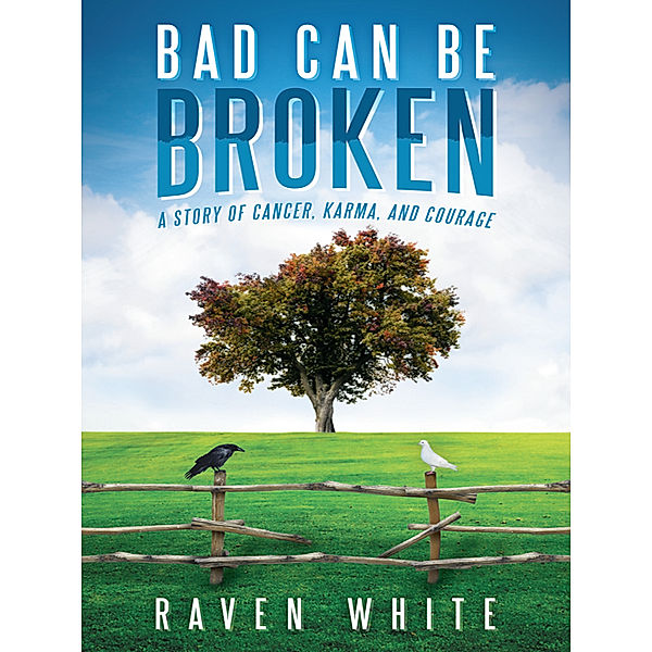 Bad Can Be Broken, Raven White
