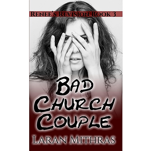 Bad Church Couple (Renee's Revision, #3) / Renee's Revision, Laran Mithras