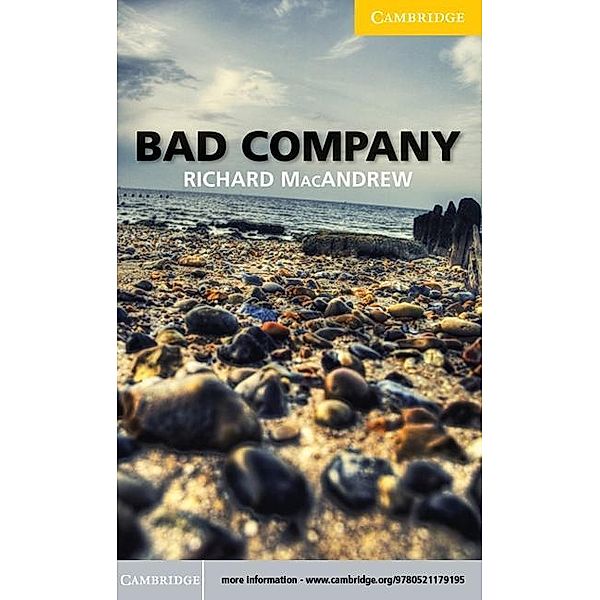 Bad Company Level 2 Elementary/Lower-intermediate / Cambridge University Press, Richard MacAndrew