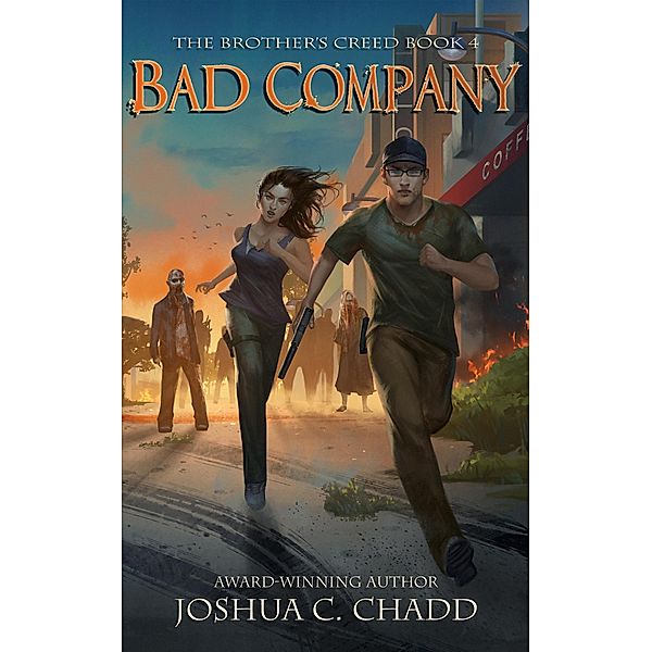 Bad Company (The Brother's Creed, #4) / The Brother's Creed, Joshua C. Chadd