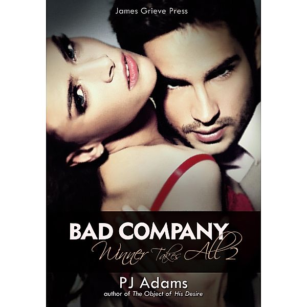 Bad Company (Winner Takes All, #2) / Winner Takes All, Pj Adams
