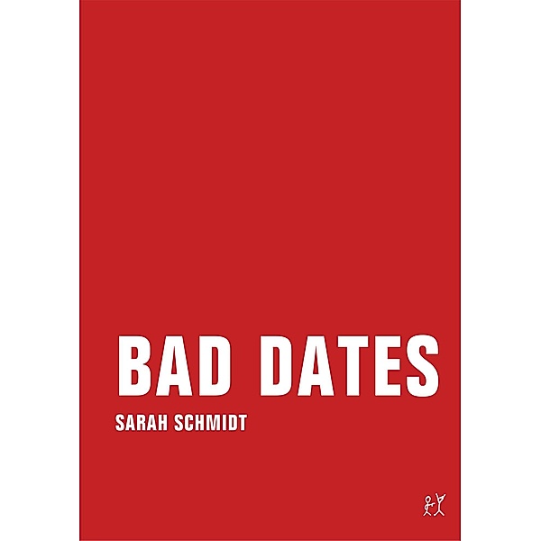 Bad Dates, Sarah Schmidt