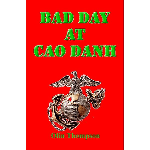 Bad Day at Cao Danh / Sam Warren, Olin Thompson