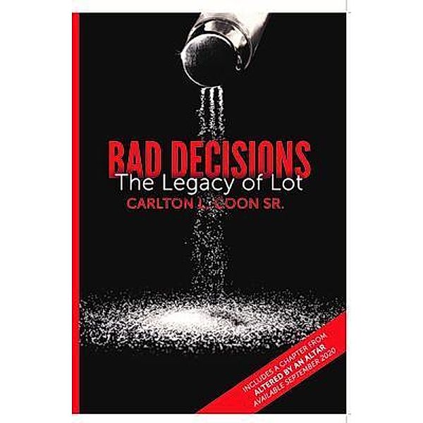 Bad Decisions - The Legacy of Lot / God's Men Bd.2, Carlton L Coon