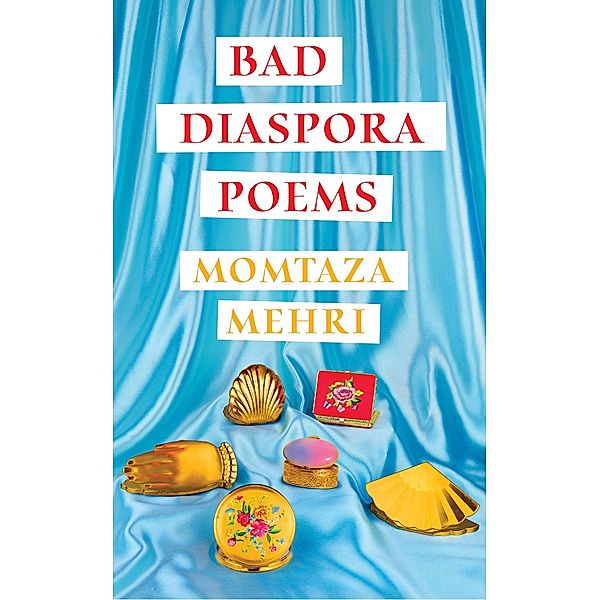 Bad Diaspora Poems, Momtaza Mehri