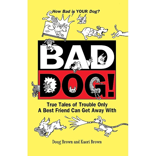 Bad Dog!, Douglas E. Brown, Kaori A. Brown