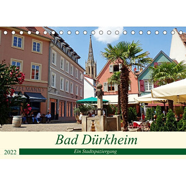 Bad Dürkheim Ein Stadtspaziergang (Tischkalender 2022 DIN A5 quer), Ilona Andersen