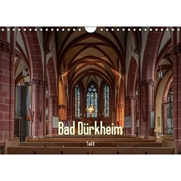 Bad Dürkheim - Teil II (Wandkalender 2016 DIN A4 quer), Erhard Hess