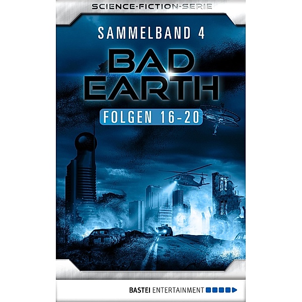 Bad Earth Sammelband 4 - Science-Fiction-Serie / Bad Earth Sammelband Bd.4, Manfred Weinland, Michael Marcus Thurner, Alfred Bekker, Susan Schwartz