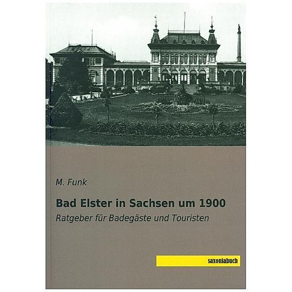 Bad Elster in Sachsen um 1900, M. Funk