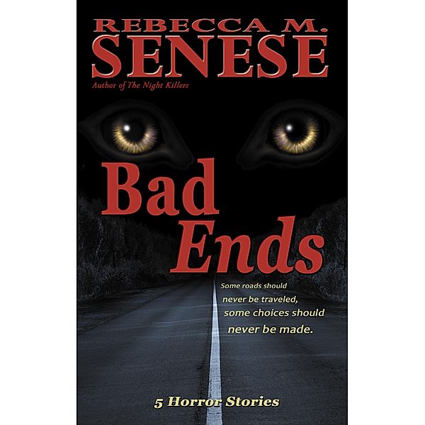 Bad Ends: 5 Horror Stories, Rebecca M. Senese