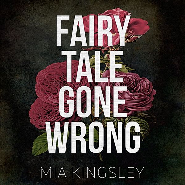 Bad Fairy Tale - 3 - Fairy Tale Gone Wrong, Mia Kingsley