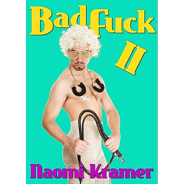 Bad F*ck II / Naomi Kramer, Naomi Kramer